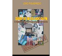 DIÁRIO DE UM SOLDADO DA PM: A trajetória de uma metamorfose progressista