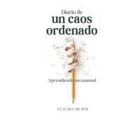 Diario de un caos ordenado: Aprendiendo sin manual