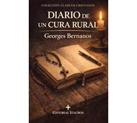 Diario de un cura rural: La gran novela espiritual de Georges Bernanos