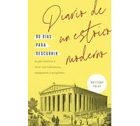 Diario de un estoico moderno (Journal like a stoic Spanish): 90 Dias Para Descubrir La Paz Interior Y Vivir Con Tolerancia, Compasion Y Proposito