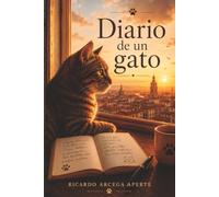 Diario de un gato: Una conmovedora historia sobre el abandono, la resiliencia y el poder del amor incondicional (Mundo felino)