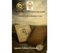 DIARIO DE UN SOLDADO OBLIGADO: CRÓNICA DE 13 MESES Y 1 DÍA