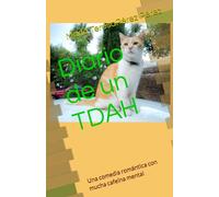 Diario de un TDAH: Una comedia romántica con mucha cafeína mental