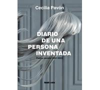 Diario de una persona inventada: Poesía reunida (2001-2023)