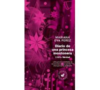 Diario de una princesa montonera: 110% verdad (Marbot Ficción)