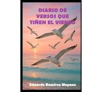 DIARIO DE VERSOS QUE TIÑEN EL VIENTO (DIARIOS POÉTICOS)
