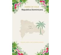 Diario de Viaje República Dominicana: Guía Interactiva, Tesoros Escondidos y Bitácora Personal.