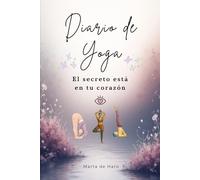 Diario de Yoga: El secreto está en tu corazón
