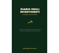 Diario degli Investimenti e Asset Allocation: Tracker per Portafogli ETF, Azioni e Piani di Accumulo (PAC) | Gestione Operazioni, Dividendi e Interesse Composto