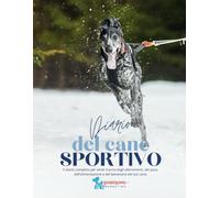 Diario del cane sportivo: Il diario completo per tener traccia degli allenamenti, del peso, dell’alimentazione e del benessere del tuo cane.