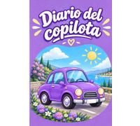 Diario del Co-Pilota: Un diario di viaggio originale e divertente per mettere alla prova il tuo pilota, raccontare le avventure in auto e rendere ogni ... amici e compagni di viaggio. -15-