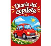 Diario del Co-Pilota: Un diario di viaggio originale e divertente per mettere alla prova il tuo pilota, raccontare le avventure in auto e rendere ogni ... amici e compagni di viaggio. -1-
