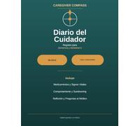 Diario del Cuidador: Registro Diario de 90 Días para el Cuidado de Demencia y Alzheimer's - Medicamentos, Signos Vitales, Estado de Ánimo, Comportamiento y Sundowning
