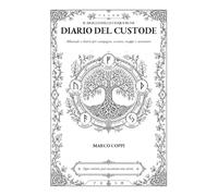 Diario del Custode: Il Sigillo delle Cinque Rune - Diario del Custode è uno strumento completo per master, narratori e organizzatori di campagne fantasy. (Cronache di Nemetyl Silvanar)