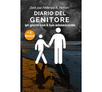 Diario del genitore: 90 giorni con il tuo adolescente