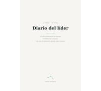 Diario del líder: Domina las 34 fuerzas psicológicas que mueven a tu equipo - 5 minutos al día de práctica con base científica (sin fechas, con visualización guiada cada mañana)