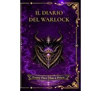Diario del Warlock: Ogni Patto ha un Prezzo: Taccuino di Viaggio e Registro delle Sessioni per D&D Quinta Edizione | Include Scheda del Personaggio ... DI RUOLO ISPIRATO A D&D FORMATO PREMIUM)