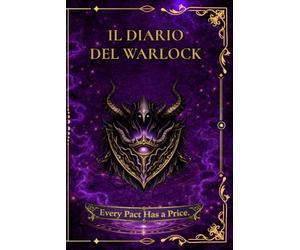 Diario del Warlock: Ogni Patto ha un Prezzo: Taccuino di Viaggio e Registro delle Sessioni per D&D Quinta Edizione | Include Scheda del Personaggio ... DI RUOLO ISPIRATO A D&D FORMATO PREMIUM)