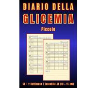 Diario della Glicemia Piccolo: Libro Tascabile per Diabetici Tipo 1 | Quaderno del Diabete Per il Controllo Quotidiano dei Livelli di Zucchero nel ... A6 (10 × 15 cm) | 120 Pagine | 52+2 Settimane