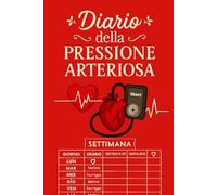 Diario Della Pressione Arteriosa: Registro giornaliero per il monitoraggio della pressione arteriosa e della frequenza cardiaca, utile per prendersi ... condividere dati accurati con il medico. -2-