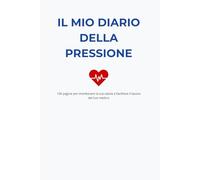 Diario della Pressione Arteriosa: Registro per il Monitoraggio Quotidiano Mattina e Sera | 100 Pagine per la Salute del Cuore