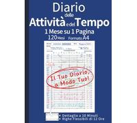 Diario delle Attività e del Tempo: Organizza il Tuo Mese su 1 Pagina per Gestire il Tempo e Raggiungere i Tuoi Obiettivi | 120 Mesi (10 Anni) Senza ... A4 (Blu) (Diario Temporale "OCCHIATA")