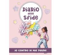 Diario delle sfide per ragazze: io contro le mie paure