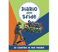 Diario delle sfide per ragazzi: io contro le mie paure