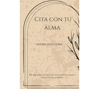 Diario Devocional Cita Con tu Alma: 365 días para conectar con Dios, sanar tu corazón y encontrar tu propósito.