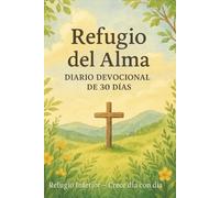 Diario Devocional Cristiano de 30 Días: Refugio del Alma - Crece Día con Día