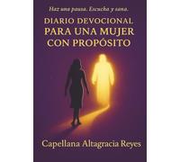 Diario Devocional Para Una Mujer Con Propósito: Haz una pausa. Escucha y sana.
