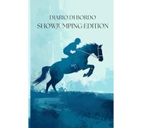 DIARIO DI BORDO - SHOWJUMPING EDITION (Diari di bordo - equitazione)