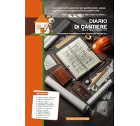 DIARIO DI CANTIERE: Registro Operativo per la Ristrutturazione della Casa