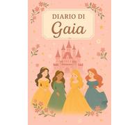 Diario di Gaia - Quaderno per Appunti a Righe | Formato 6x9 | Copertina Flessibile a Tema Principesse: Quaderno per Appunti Piccolo con 100 Pagine a ... per Bambine, Scuola, Regali Personalizzati