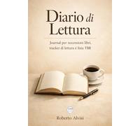 Diario di Lettura: Journal per recensioni libri, tracker di lettura, lista TBR e reading log | Regalo perfetto per lettori e book lover: Organizza le ... e crea il tuo rituale di lettura personale