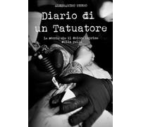 Diario di un tatuatore: Le storie che il dolore imprime sulla pelle