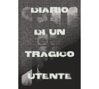 Diario di un Tragico Utente