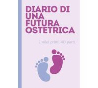 Diario di una futura ostetrica: I miei primi 40 parti