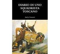 DIARIO DI UNO SQUADRISTA TOSCANO