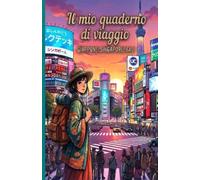 Diario di viaggio del piccolo esploratore: Edizione Giappone-Singapore-Bali da 8 anni