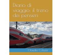 Diario di viaggio: il treno dei pensieri: Storie di un pendolare