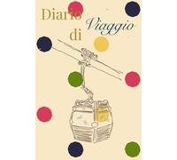 DIARIO DI VIAGGIO:MONTAGNA: I CONTRARI (Diari di viaggio "I CONTRARI" serie LUOGHI)