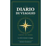 Diario di Viaggio: Taccuino da compilare per 10 viaggi | Budget, valigia, diario giornaliero, sapori e ricordi | Idea regalo a colori per chi ama viaggiare