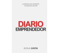 Diario Emprendedor: La agenda que convierte tus ideas en acción