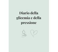 Diario Glicemia e Pressione: Registro settimanale per il monitoraggio della glicemia, della pressione arteriosa e delle pulsazioni | 52 settimane - 1 anno | Formato grande 8.5x11