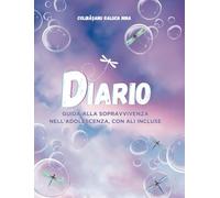 Diario: Guida alla sopravvivenza nell’adolescenza, con ali incluse