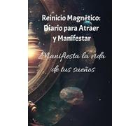 Diario para atraer y manifestar, manifiesta la vida de tus sueños: DIARIO DE GRATITUD Y MANIFESTACIÓN, AUTOAYUDA, PRODUCTIVIDAD, AFIRMACIONES, FELICIDAD, AMOR PROPIO, PLENITUD, CREATIVIDAD