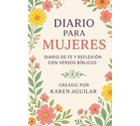DIARIO PARA MUJERES: DIARIO DE FE Y REFLEXION CON VERSOS BIBLICOS