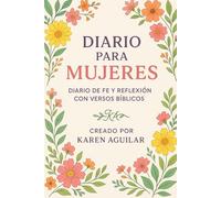 DIARIO PARA MUJERES: DIARIO DE FE Y REFLEXION CON VERSOS BIBLICOS
