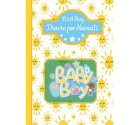 Diario Per Neonati maschi: Il diario Quotidiano del mio bambino neonato